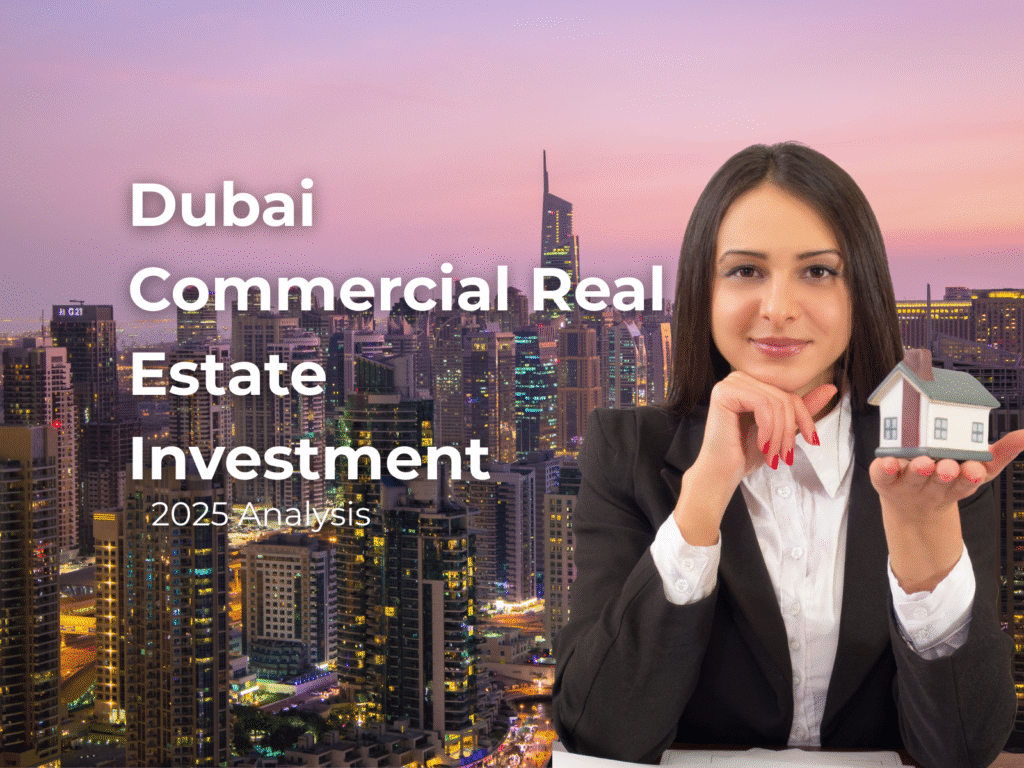 Dubai Commercial Real Estate Investment 2025