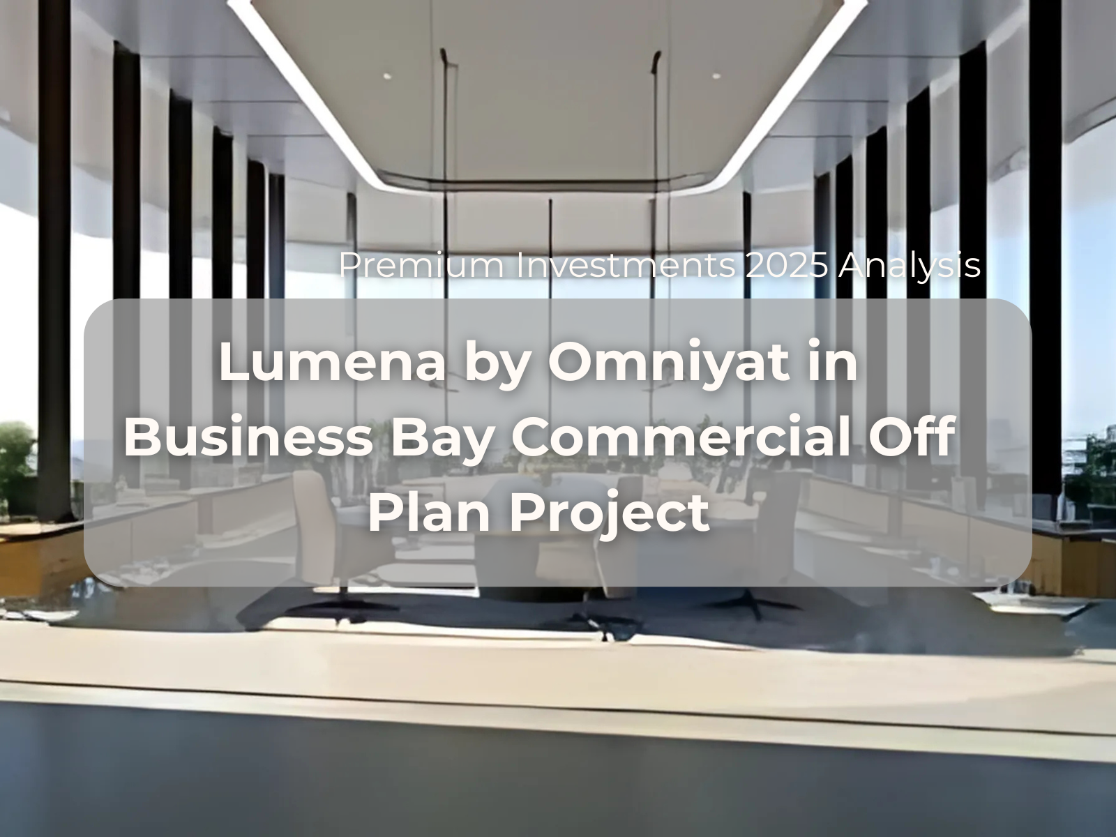 Lumena by Omniyat in Business Bay Commercial Off Plan Project