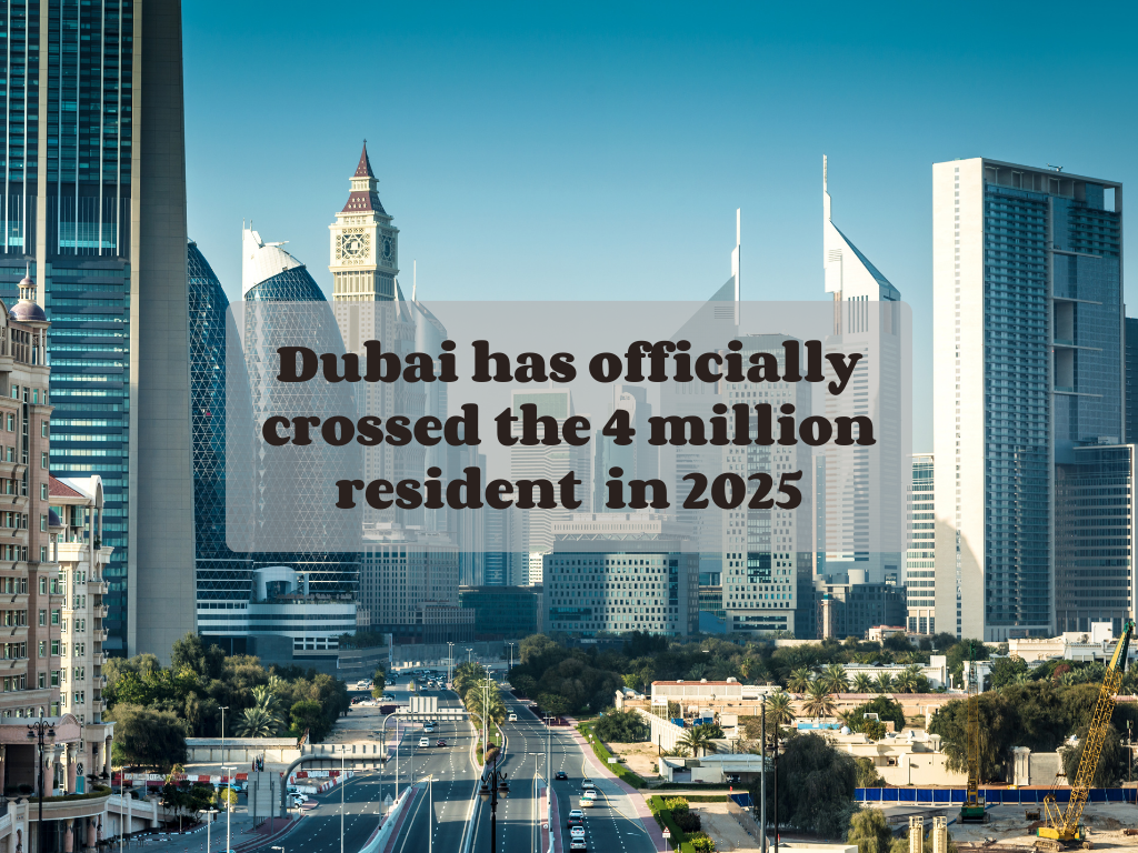 Dubai has officially crossed the 4 million resident in 2025