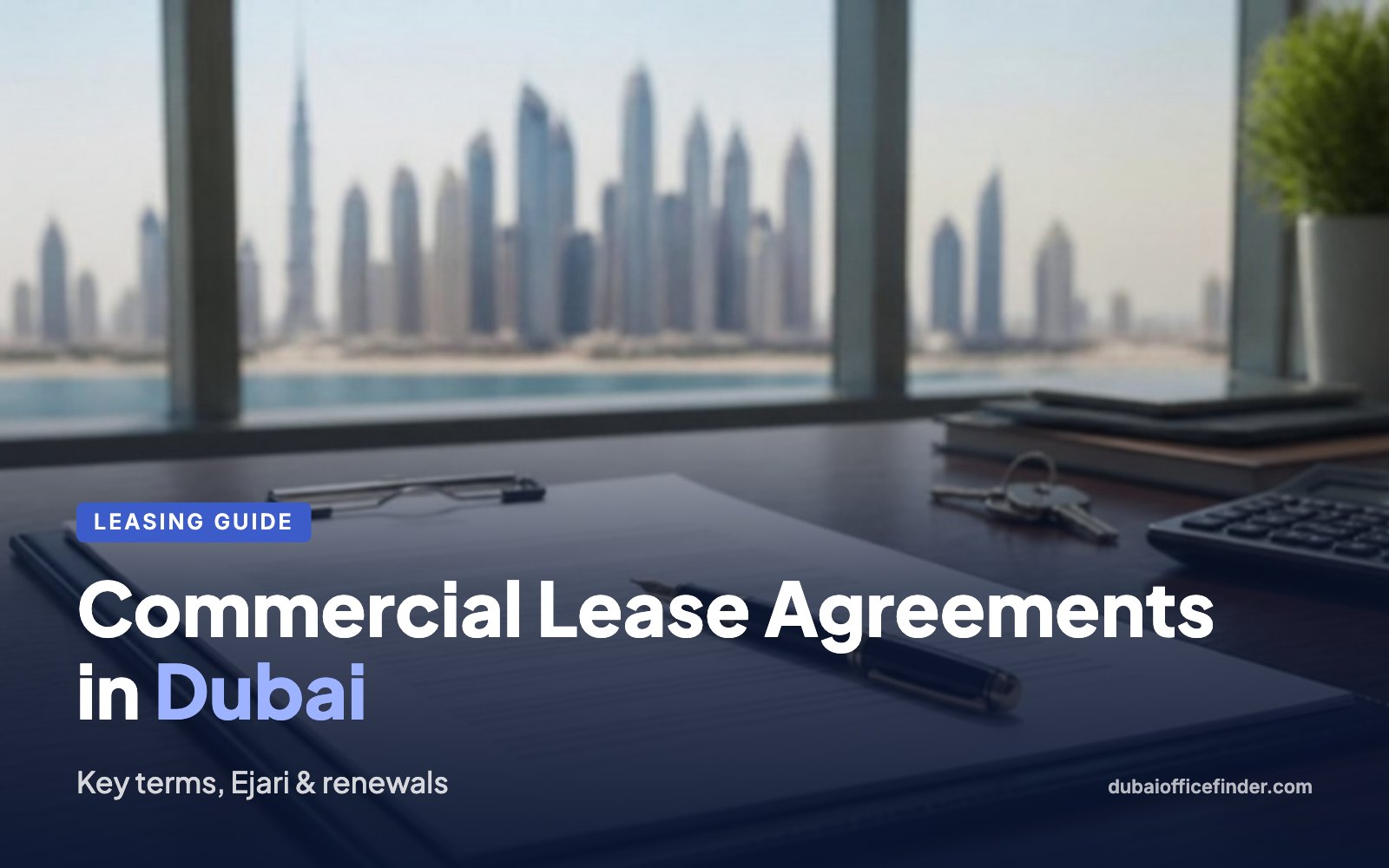 Commercial lease agreement on a desk with Dubai skyline in the background