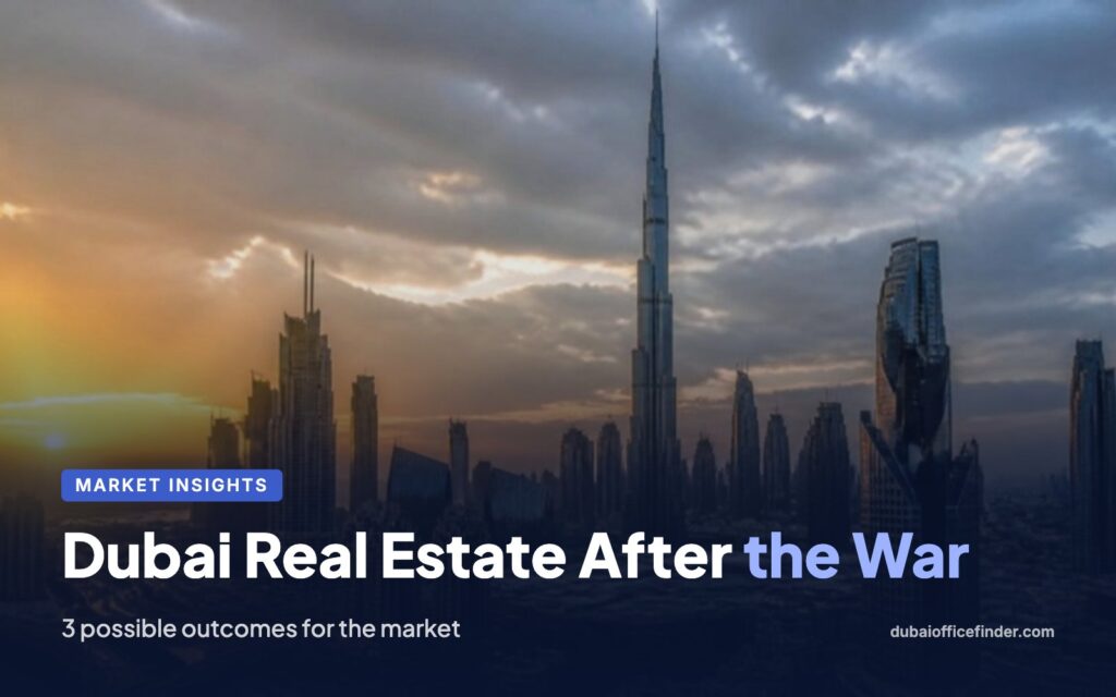 Dubai real estate after the war - Dubai Office Finder