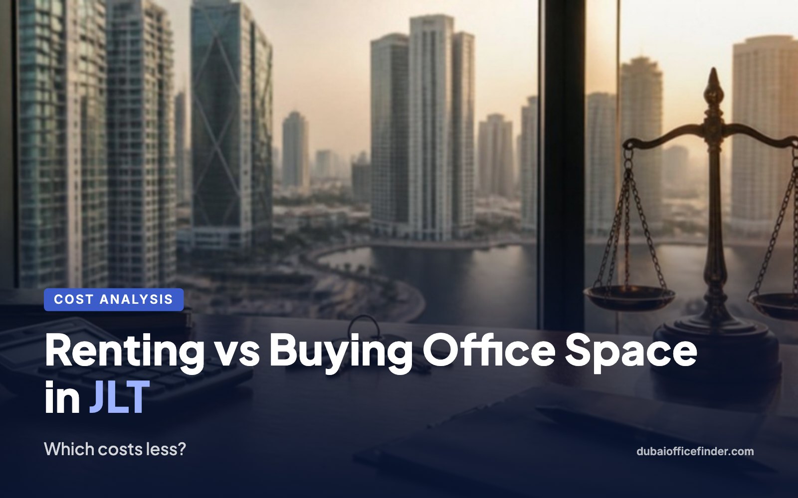 Renting vs Buying Office Space in JLT – Dubai Office Finder