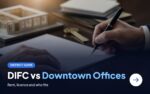 DIFC vs Downtown offices: hands signing a commercial lease agreement